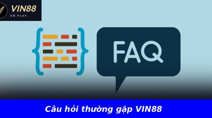 Câu hỏi thường gặp VIN88
