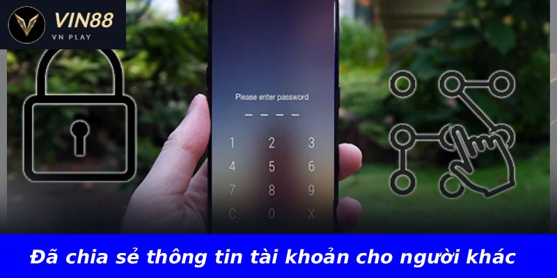 Đã chia sẻ thông tin tài khoản cho người khác