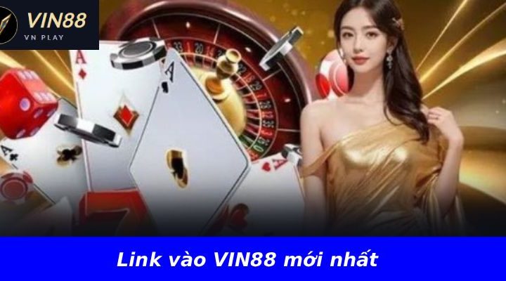 Link vào VIN88 mới nhất