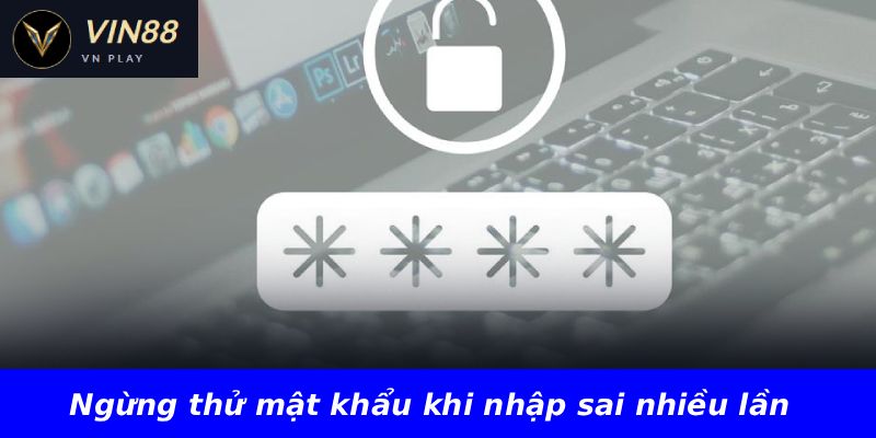 Ngừng thử mật khẩu khi nhập sai nhiều lần