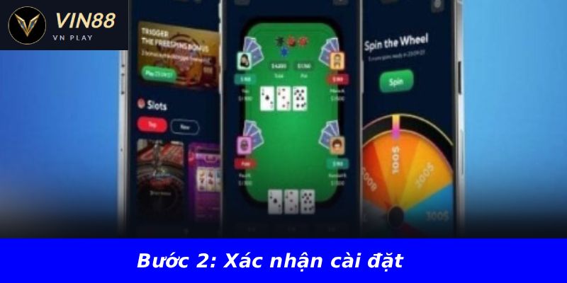 Bước 2: Xác nhận cài đặt