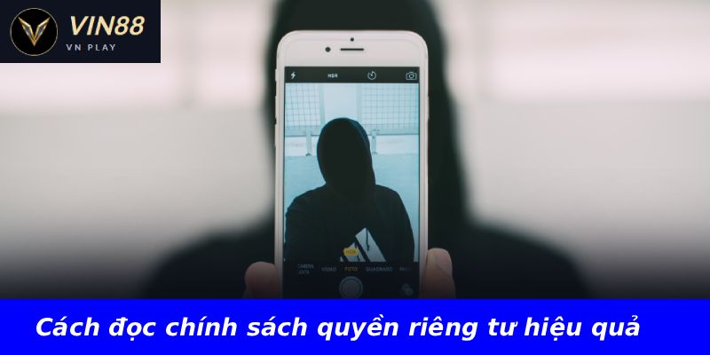 Cách đọc chính sách quyền riêng tư hiệu quả