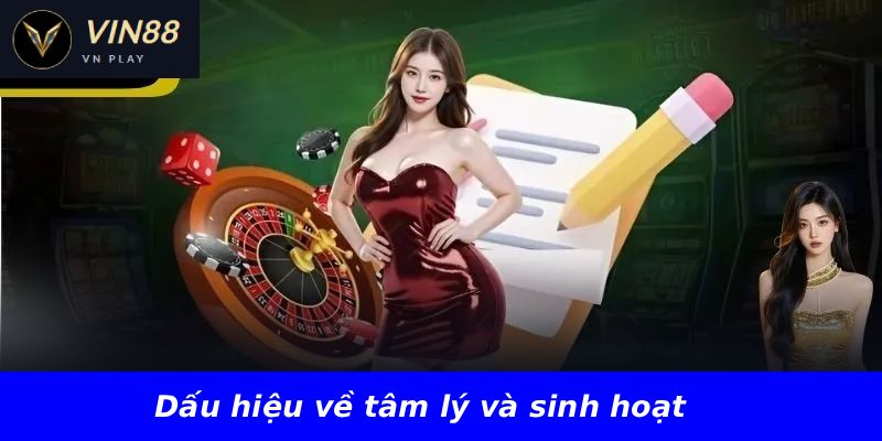 Dấu hiệu về tâm lý và sinh hoạt