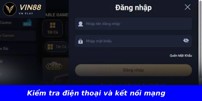 Kiểm tra điện thoại và kết nối mạng
