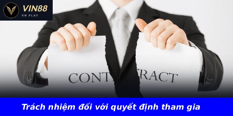 Trách nhiệm đối với quyết định tham gia